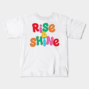 Rise & Shine Kids T-Shirt